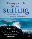 Cover of Let My People Go Surfing - The Education of a Reluctant Businessman by [Yvon Chouinard]